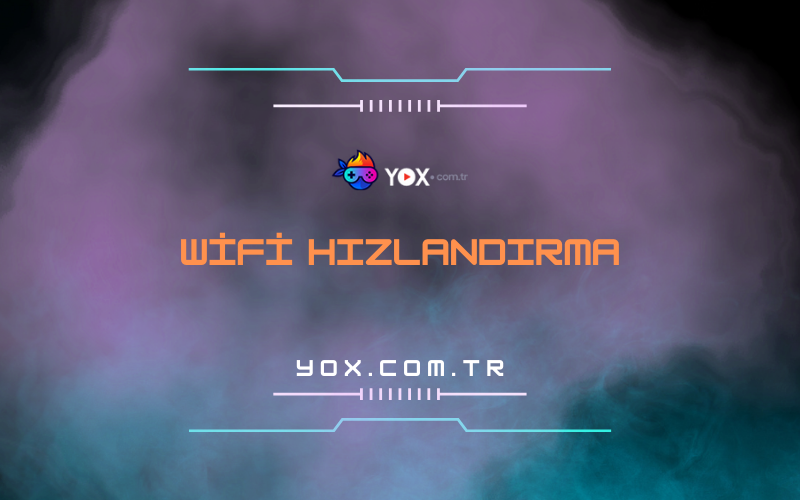 Wi-Fi Hızlandırma Rehberi: Yavaş Bağlantı Sorunu Çözümü